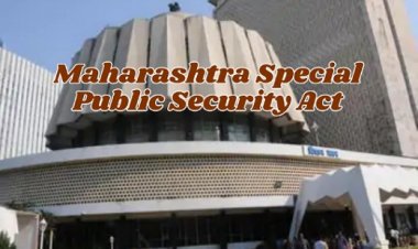 लोकशाहीच्या मुळावर घाव: ‘महाराष्ट्र विशेष जनसुरक्षा अधिनियम’चे धोके